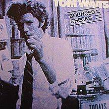 Tom Waits : Bounced Checks